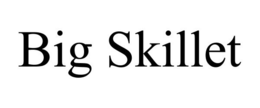 BIG SKILLET trademark