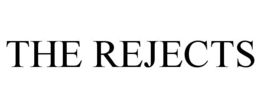 THE REJECTS trademark