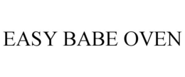 EASY BABE OVEN trademark