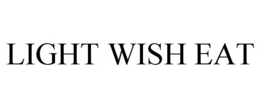 LIGHT WISH EAT trademark