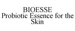 BIOESSE PROBIOTIC ESSENCE FOR THE SKIN trademark