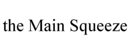 THE MAIN SQUEEZE trademark