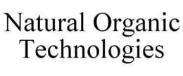 NATURAL ORGANIC TECHNOLOGIES trademark