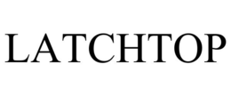 LATCHTOP trademark