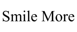 SMILE MORE trademark