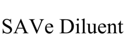 SAVE DILUENT trademark