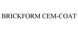 BRICKFORM CEM-COAT trademark
