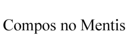 COMPOS NO MENTIS trademark