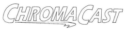 CHROMACAST trademark