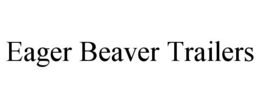 EAGER BEAVER TRAILERS trademark