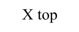 X TOP trademark