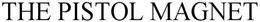 THE PISTOL MAGNET trademark