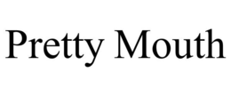 PRETTY MOUTH trademark