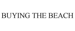 BUYING THE BEACH trademark