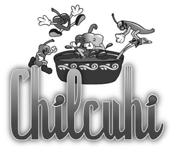 CHILCUHI trademark