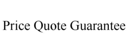 PRICE QUOTE GUARANTEE trademark