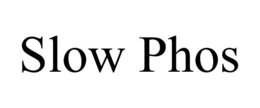 SLOW PHOS trademark
