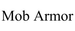 MOB ARMOR trademark