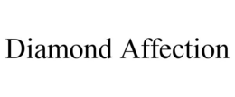 DIAMOND AFFECTION trademark