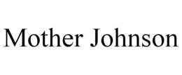 MOTHER JOHNSON trademark