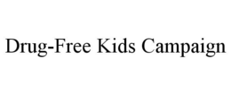 DRUG-FREE KIDS CAMPAIGN trademark