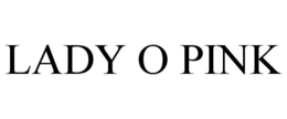 LADY O PINK trademark