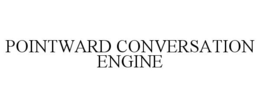 POINTWARD CONVERSATION ENGINE trademark