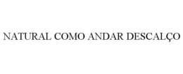 NATURAL COMO ANDAR DESCALÇO trademark