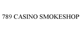 789 CASINO SMOKESHOP trademark