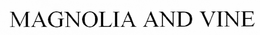 MAGNOLIA AND VINE trademark