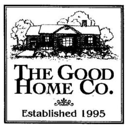 THE GOOD HOME CO. ESTABLISHED 1995 trademark