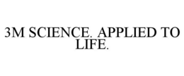 3M SCIENCE. APPLIED TO LIFE. trademark