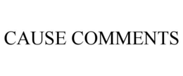 CAUSE COMMENTS trademark