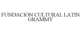 FUNDACIÓN CULTURAL LATIN GRAMMY trademark
