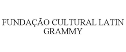 FUNDAÇÃO CULTURAL LATIN GRAMMY trademark