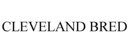 CLEVELAND BRED trademark