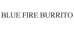 BLUE FIRE BURRITO trademark