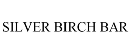 SILVER BIRCH BAR trademark