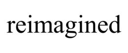 REIMAGINED trademark