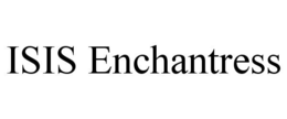 ISIS ENCHANTRESS trademark