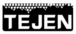 TEJEN trademark
