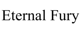 ETERNAL FURY trademark