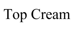 TOP CREAM trademark