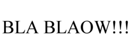 BLA BLAOW!!! trademark