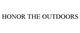 HONOR THE OUTDOORS trademark