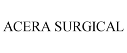 ACERA SURGICAL trademark