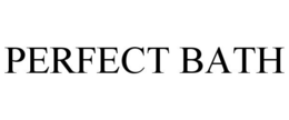 PERFECT BATH trademark