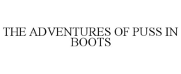 THE ADVENTURES OF PUSS IN BOOTS trademark