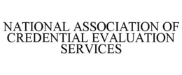 NATIONAL ASSOCIATION OF CREDENTIAL EVALUATION SERVICES trademark