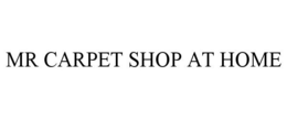 MR CARPET SHOP AT HOME trademark